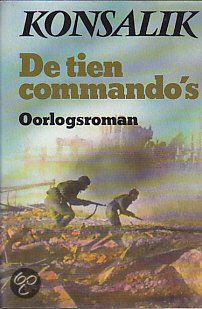Konsalik, Heinz G. - De  Tien commando's