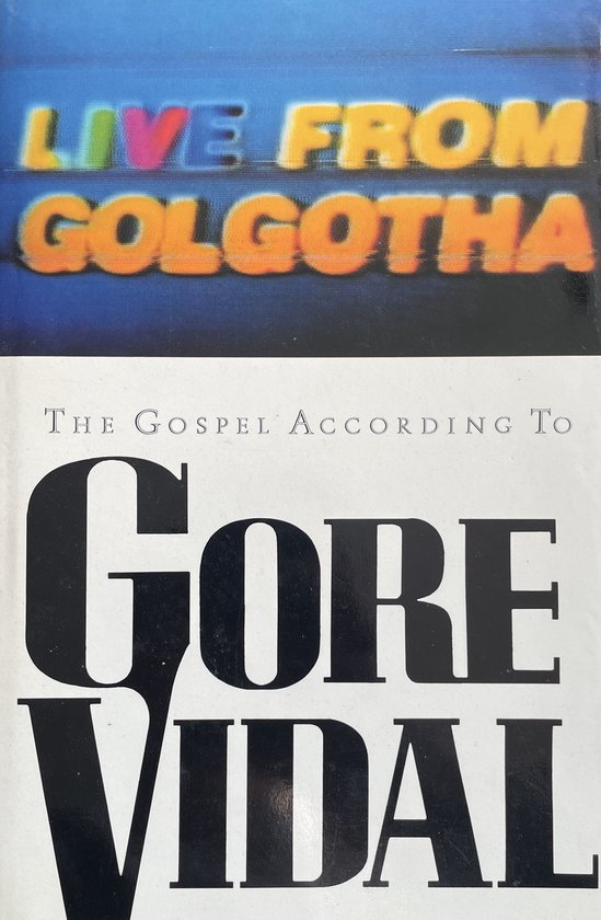 Gore Vidal - Live from Golgotha.