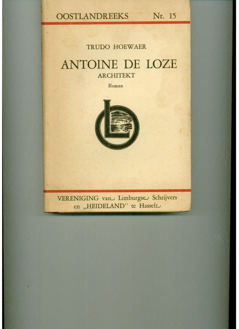 Hoewaer, Trudo - Antoine De Loze Architekt