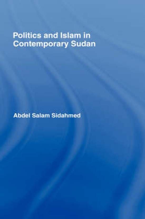 Sidahmed, Abdel Salam - Politics and Islam in contemporary Sudan
