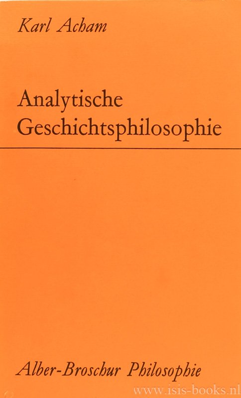 ACHAM, K. - Analytische Geschichtsphilosophie. Eine kritische Einführung.