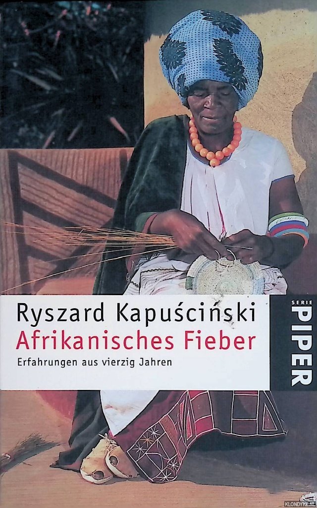 Kapuscinski, Ryszard - Afrikanisches Fieber: Erfahrungen aus vierzig Jahren