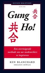 Gung Ho! - Een overtuigende methode om uw medewerkers te inspireren