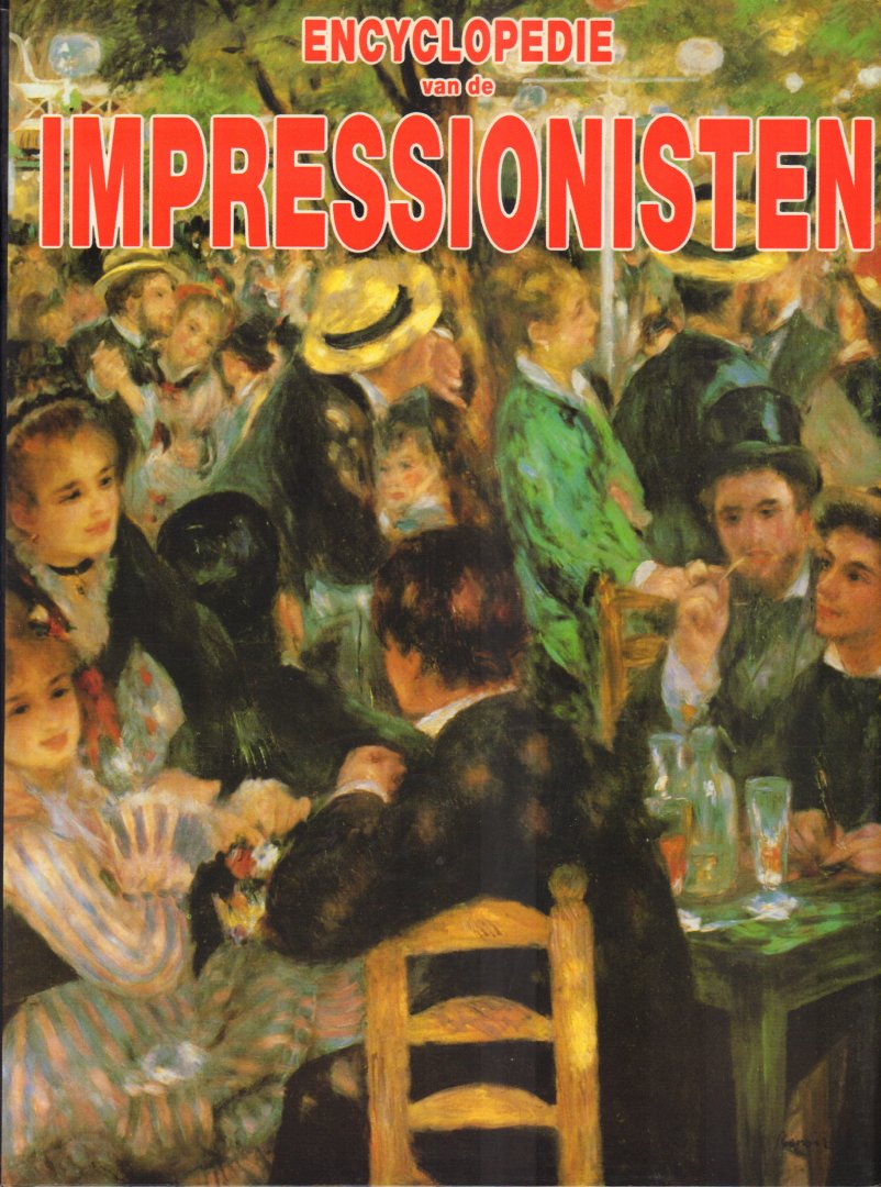 Spiess, Dominique (redactie) - Encyclopedie van de Impressionisten (van de voorlopers tot de erfgenamen), 382 pag. hardcover + stofomslag, gave staat