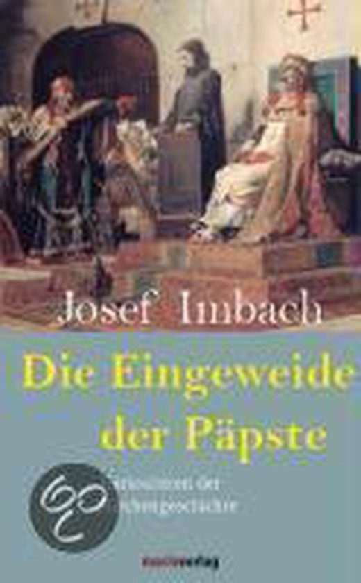 Imbach, Josef - Die Eingeweide der Päpste