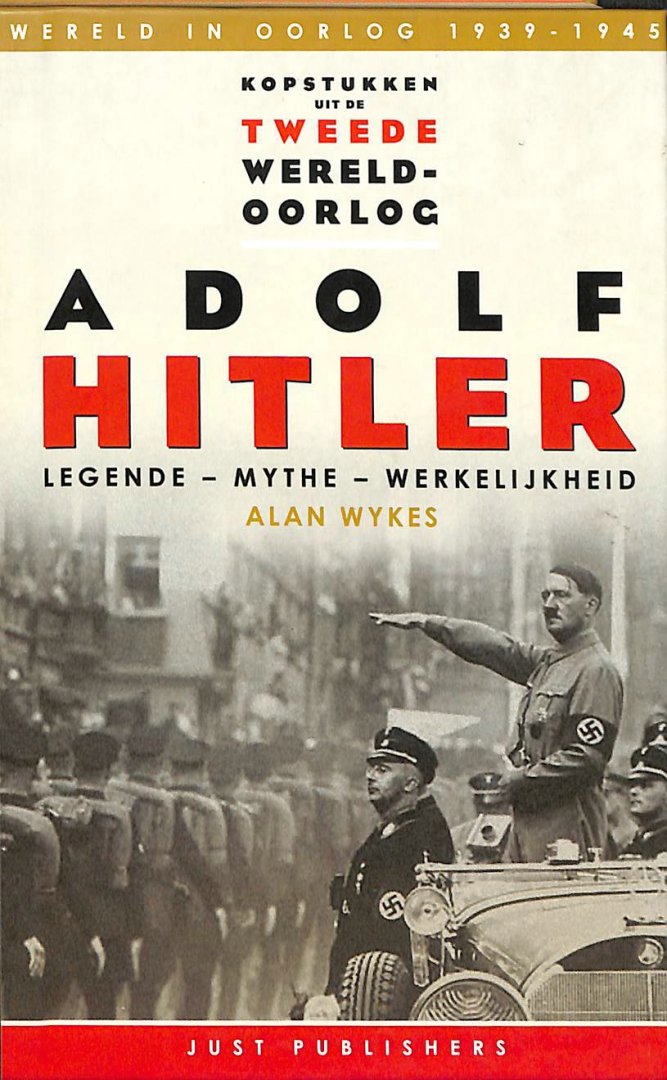 Wykes, Alan - Adolf Hitler. Legende - Mythe - Werkelijkheid