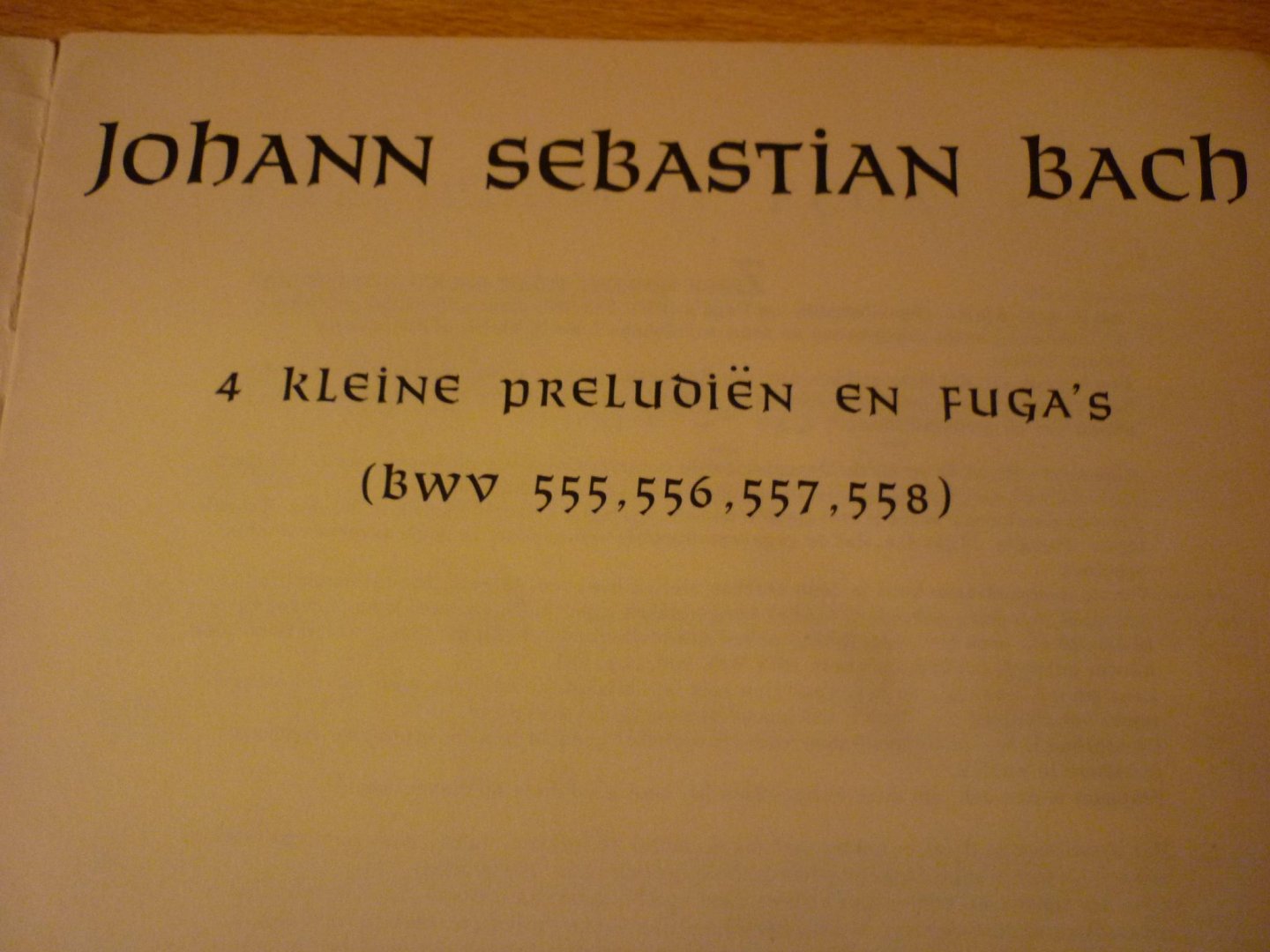 Bach; J. S.  (1685-1750) - 4 Kleine Praludien und Fuga's (BWV 555, 556, 557, 558)