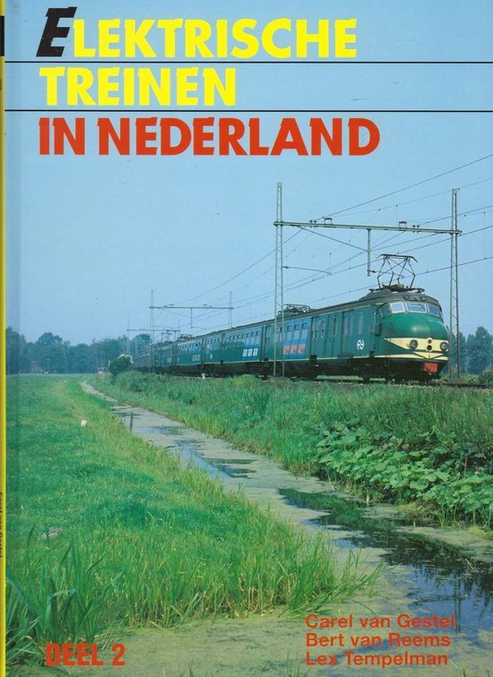 Carel van Gestel - Elektrische treinen in Nederland. Deel 2