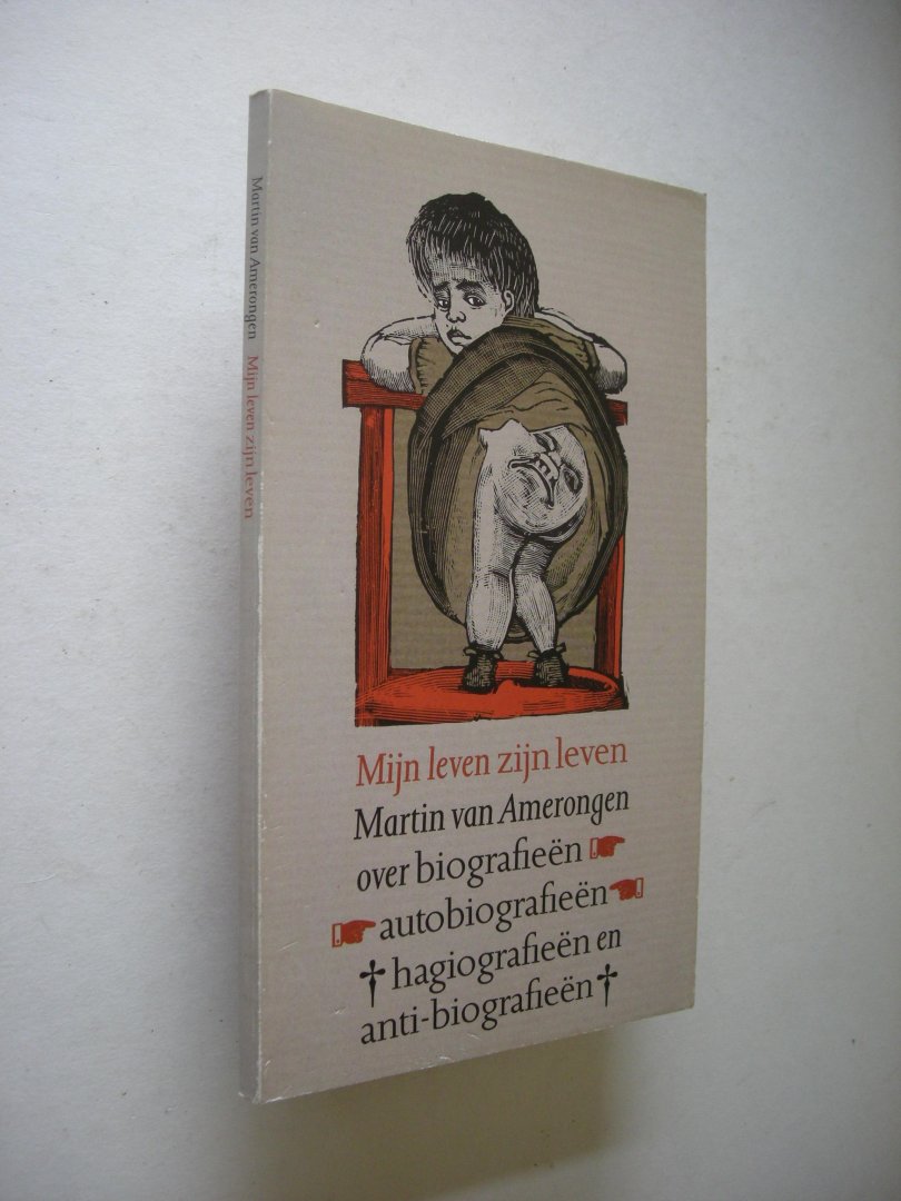 Amerongen, Martin van - Mijn leven zijn leven, over biografieen, autobiografieen etc.