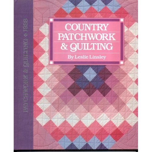 Linsley , Leslie . - Country  Patchwork  and  Quilting . (