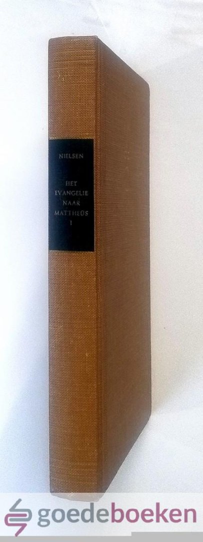 Nielsen, Dr. J.T. - Het Evangelie naar Mattheus, deel 1 --- Serie: Prediking van het Nieuwe Testament  (PNT)
