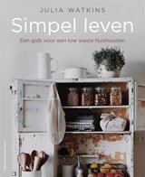 Simpel leven - Een gids voor een low waste huishouden