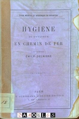 Ëmile Decaisne - Hygiene du Voyageur en Chemin de Fer
