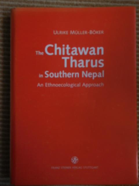 Müller-Böker, Ulrike - The Chitawan Tharus in Southen Nepal, an Ethnoecological Approach