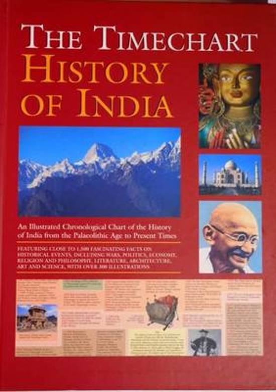 Webb, Kenneth (ed.) - The Timechart History of India - An illustrated chronological chart of the history of India from the Paleolithic age to present times