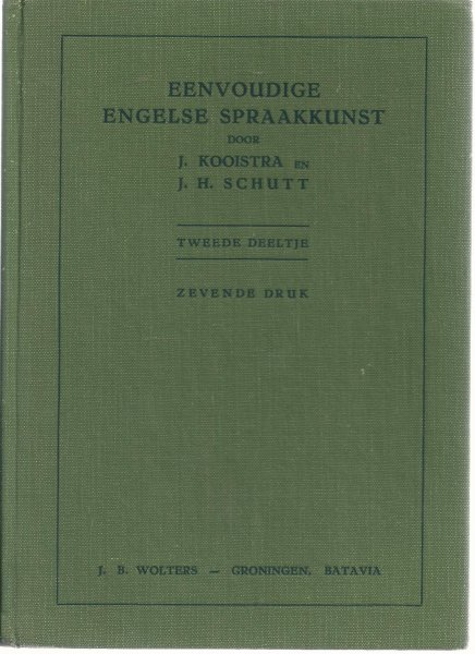 Kooistra J en J.H. Schutt - Eenvoudige Engelse Spraakkunst