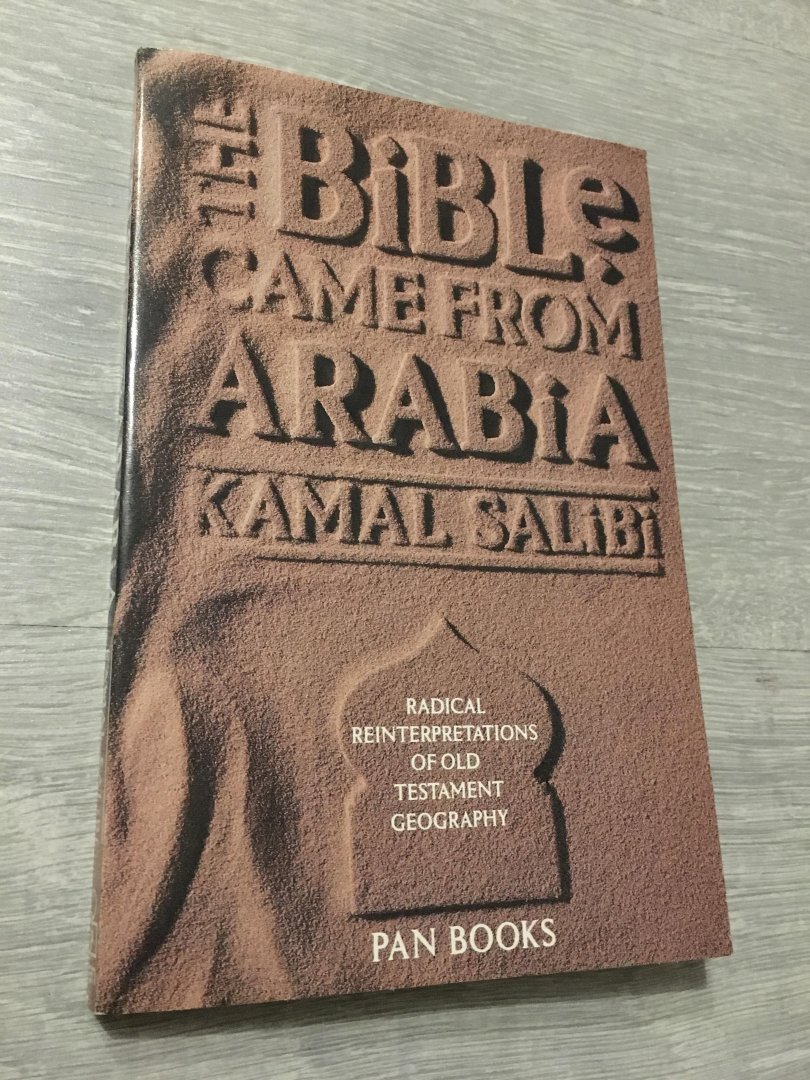 Kamal Salibi - The Bible came from Arabia