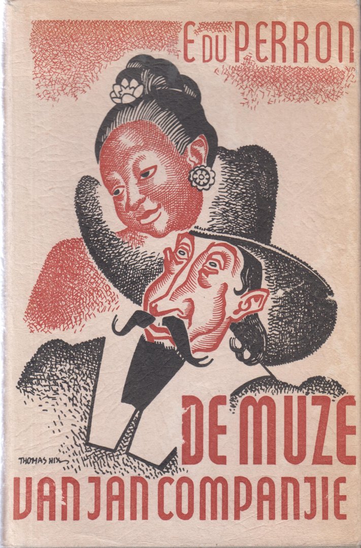 Perron (born in Meester Cornelis, Batavia, Java, Dutch East Indies on 2 November 1899, and died in Bergen, North Holland, the Netherlands on 14 May 1940), Charles Edgar - De Muze van Jan Companjie. Overzichtelijke verzameling van Nederlands-Oostindische belletrie uit de Companjiestijd (1600-1780). Geïllustreerd met reprodukties van oude gravures en portretten en met tekeningen van Thomas Nix.