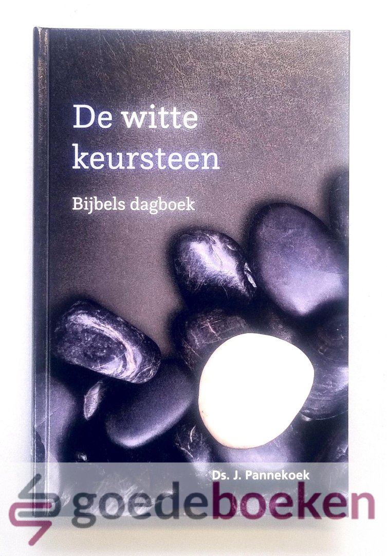 Pannekoek, Ds. J. - De witte keursteen --- Bijbels dagboek