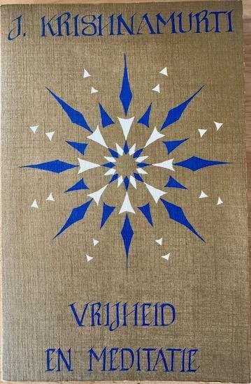 Krishnamurti, J. - VRIJHEID EN MEDITATIE.