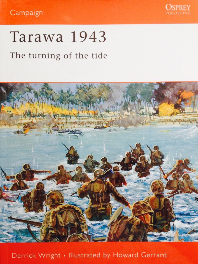 Wright, Derrick.  Gerrard, Howard. - Tarawa 1943. The Turning of the Tide. Campaign 77.