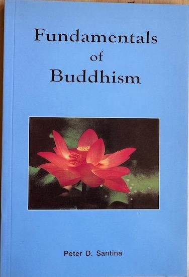 Santina, Peter D. - FUNDAMENTALS OF BUDDHISM.