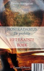 Zivkovic, Zoran - Nostradamus, De profetie/ Het laatste boek