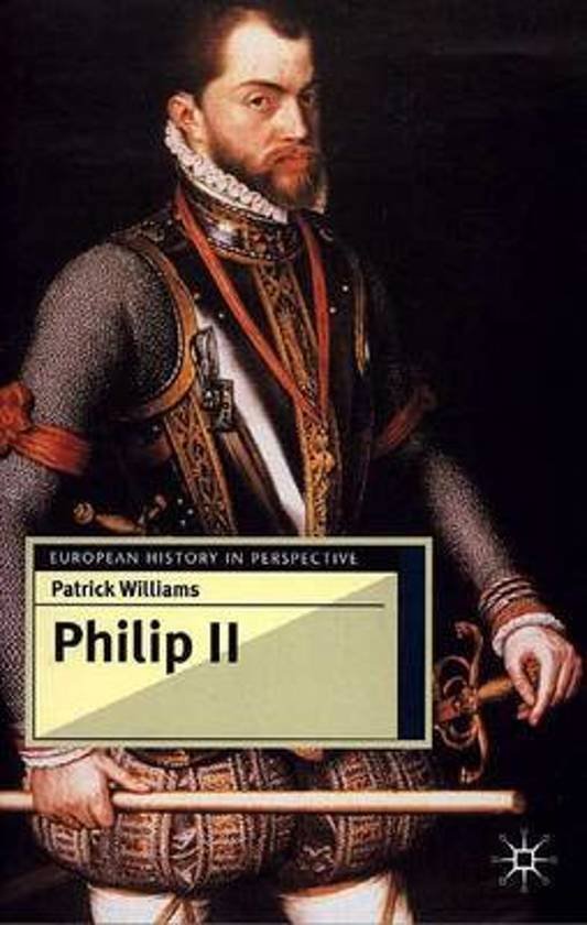 Williams, Patrick - Philip II: European History in Perspective