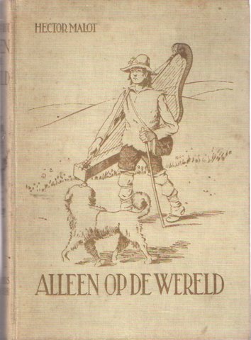 Malot, Hector - Alleen op de wereld. Vertaling van J.M. Bloemink-Lugten en F.H.N. Bloemink. Volledige uitgave met 37 pentekeningen van Hugo Kriens