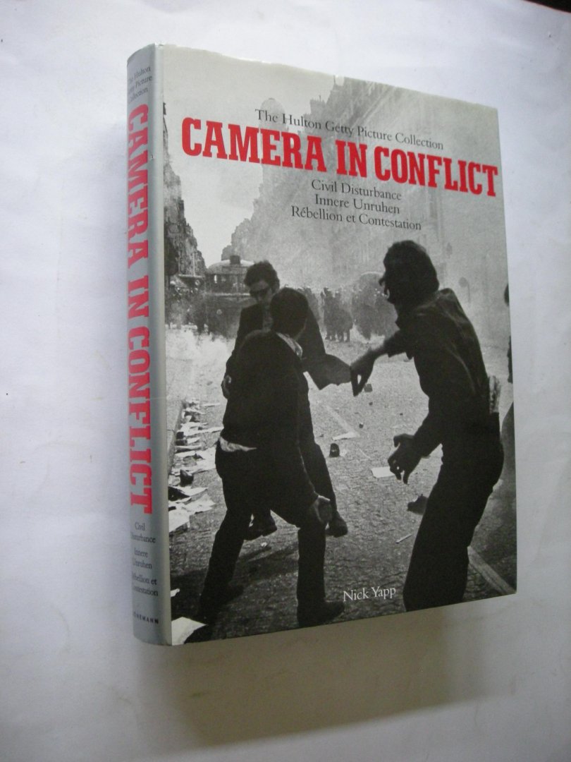 Yapp, Nick - Camera in Conflict. Civil Disturbance / Innere Unruhen / Rebellion et Contestation