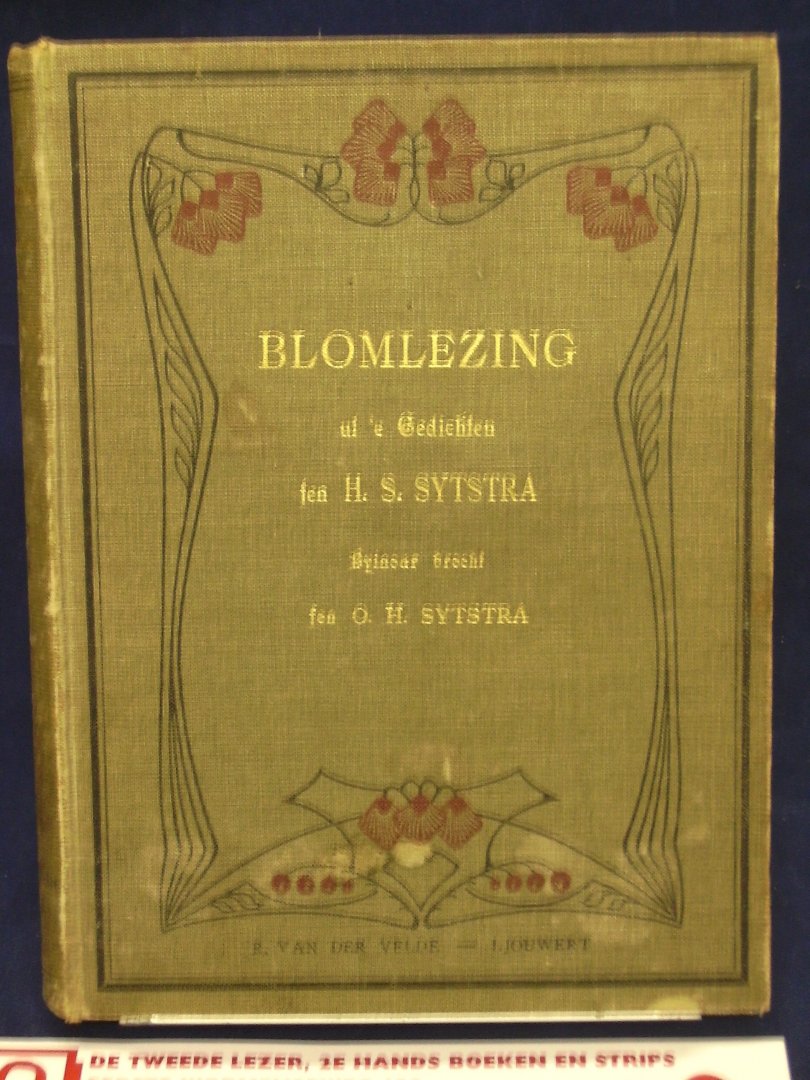 Systra, H.S.  , / O.H. Systra (samensteller) - Blomlezing ut de Gedichten fen H.S. Sytstra