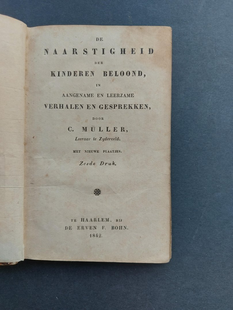 Muller , C - De Naarstigheid der kinderen beloond in aangename en lleerzame verhalen en gesprekken