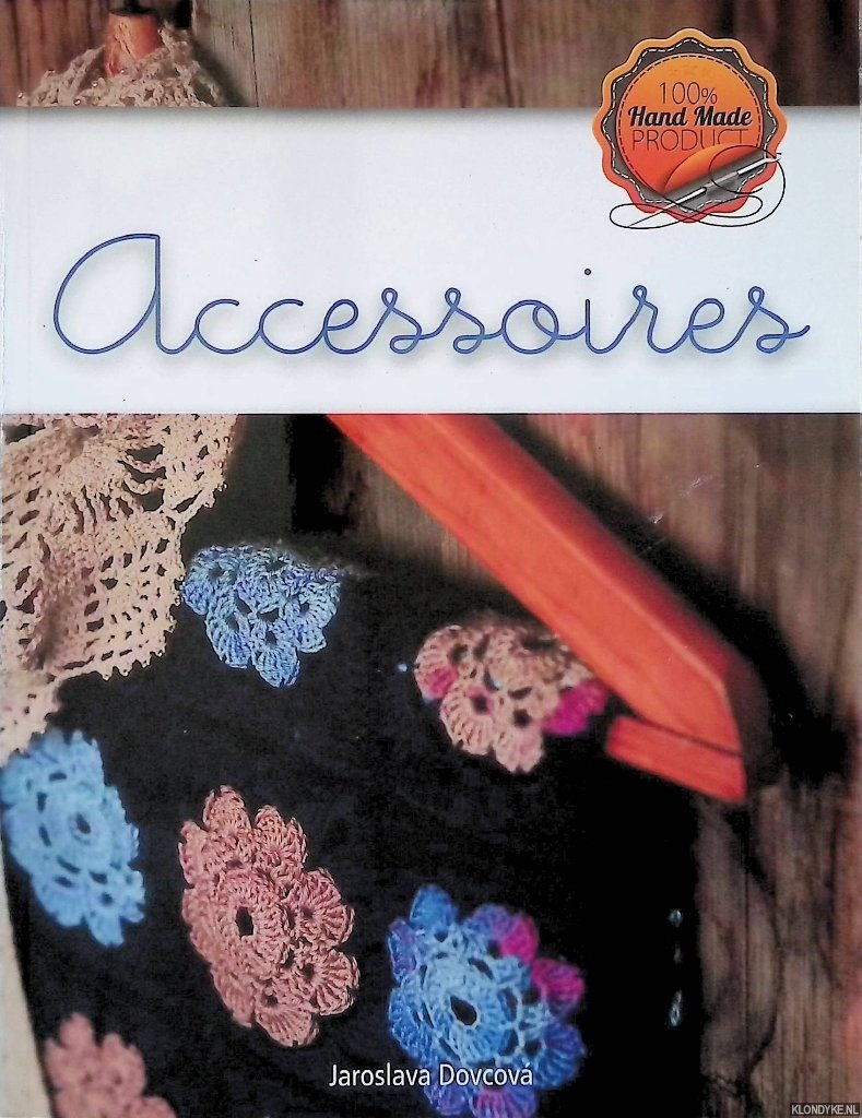 Dovcová, Jaroslava - 100& Hand Made Accessoires