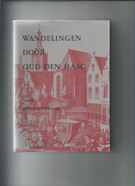 Schwencke, Johan - Wandelingen door Oud-Den Haag