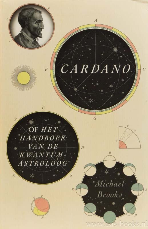 CARDANO, GEROLAMO, BROOKS, M. - Cardano of het handboek van de kwantum-astroloog.Vertaling Catalien van Paassen.