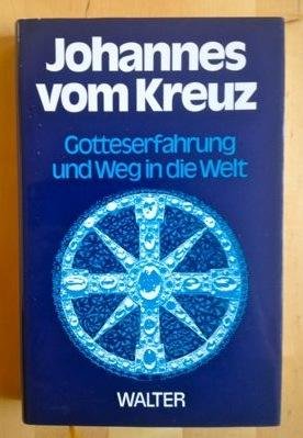 Boldt, Johannes (Hrsg.) - JOHANNES VOM KREUZ. Gotteserfahrung und Weg in die Welt.
