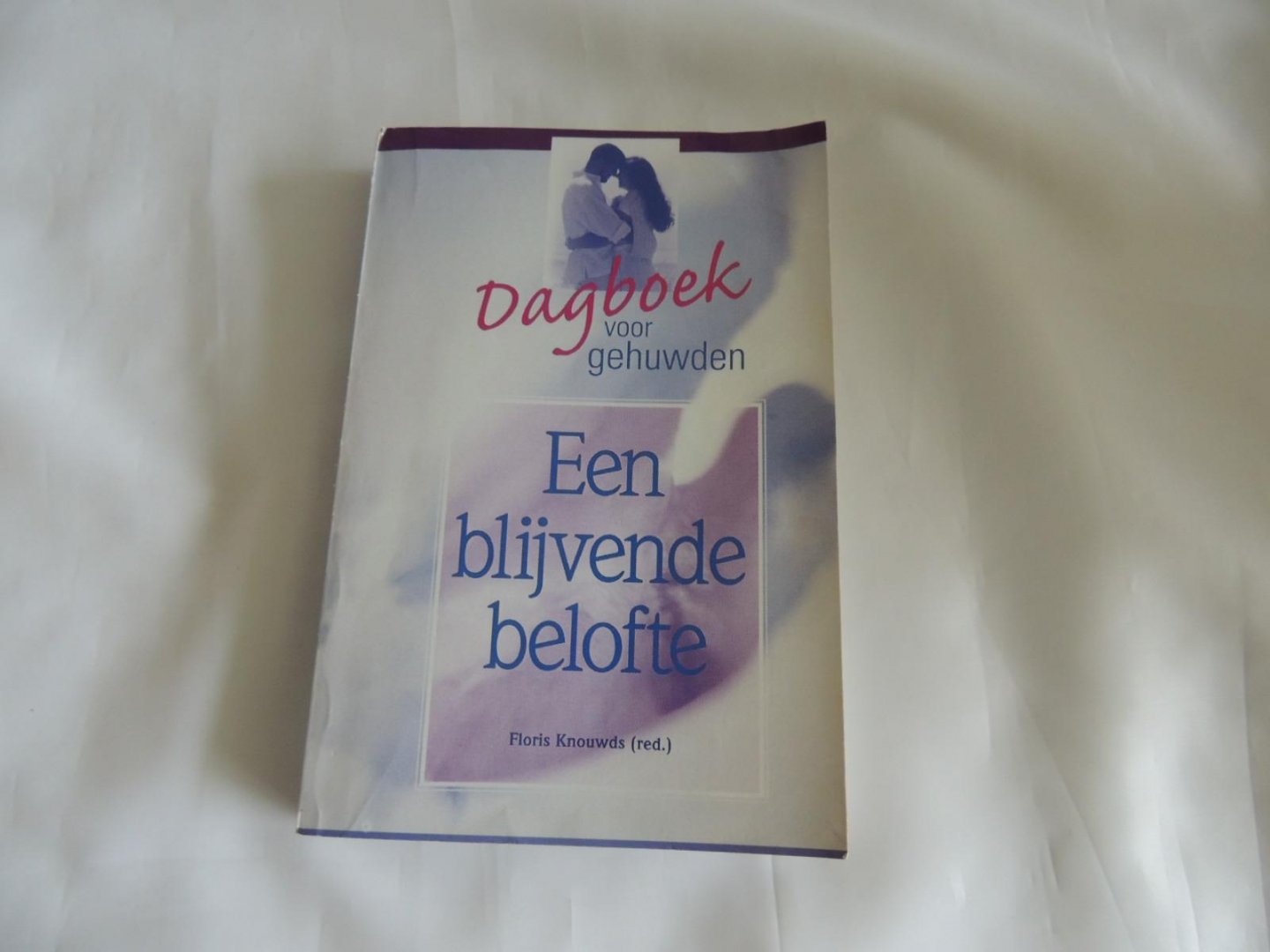 Knouwds, Floris - Een blijvende belofte - dagboek voor gehuwden