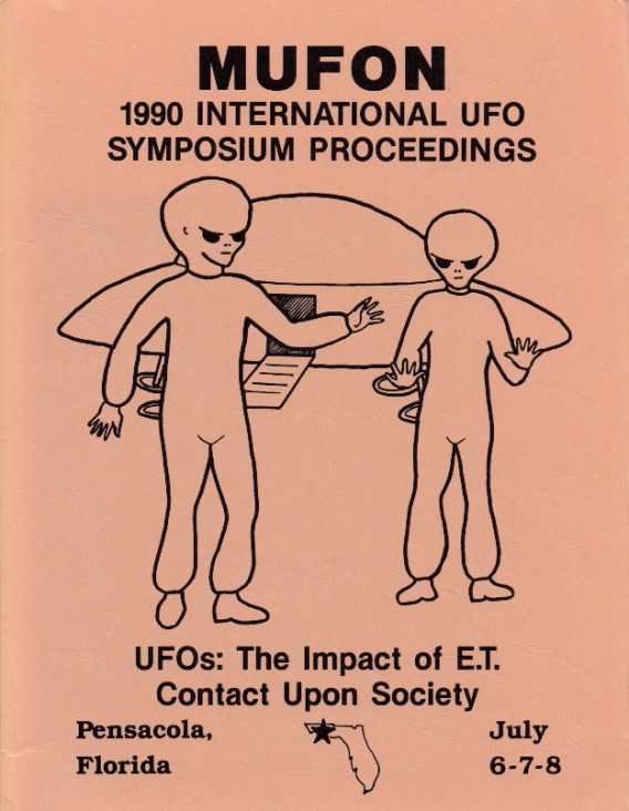 Andrus, Walter H. [editor] - Mufon 1990 International UFO Symposium Proceedings. UFOs: The Impact of E.T. Contact Upon Society. Pensacola, Florida. July 6, 7 & 8, 1990