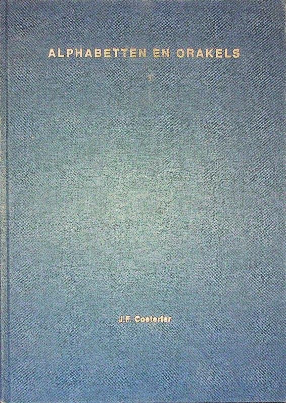 Coeterier, J.F. - Alphabetten en orakels. Een geheim van de I Ging en van alphabetten ontsluierd