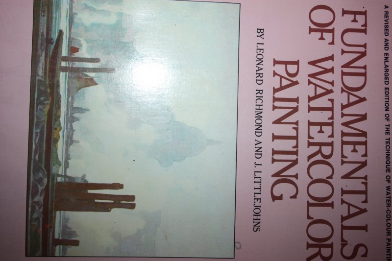 Richmond, Leonard and Littlejohns, J. - FUNDAMENTALS OF WATERCOLOR PAINTING