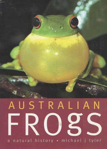 Tyler, Michael J. - Australian Frogs: A Natural History.