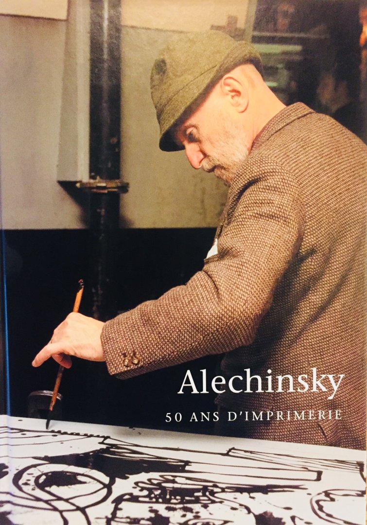 Alechinsky - 50 Ans d'imprimerie.