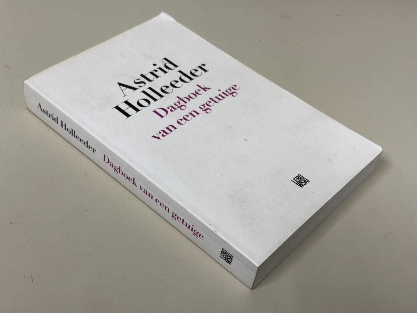 Astrid Holleeder - Dagboek van een Getuige