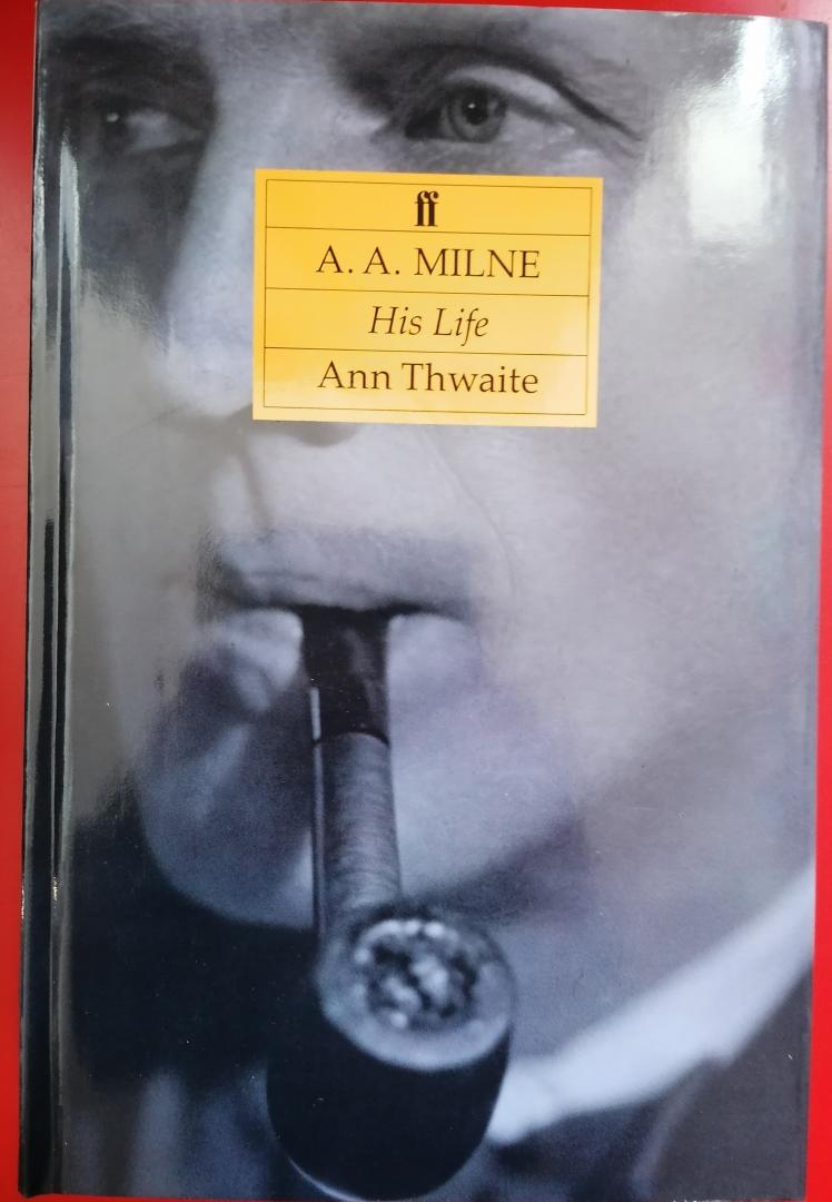 Thwaite, Ann - A.A. Milne ; His life