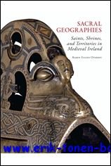 Overbey, K. - Sacral Geographies, Saints, Shrines and Territory in Medieval Ireland.