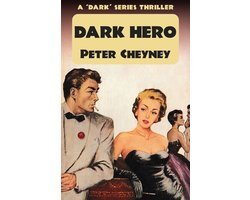 Peter Cheyney - Dark Hero