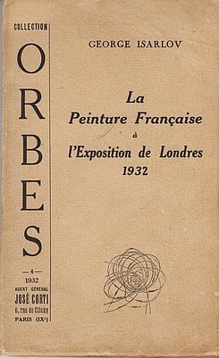 (GOUDSTIKKER, Jacques). ISARLOV, George - La peinture française à l'exposition de Londres 1932. (Met opdracht van de auteur aan J. Goudstikker).