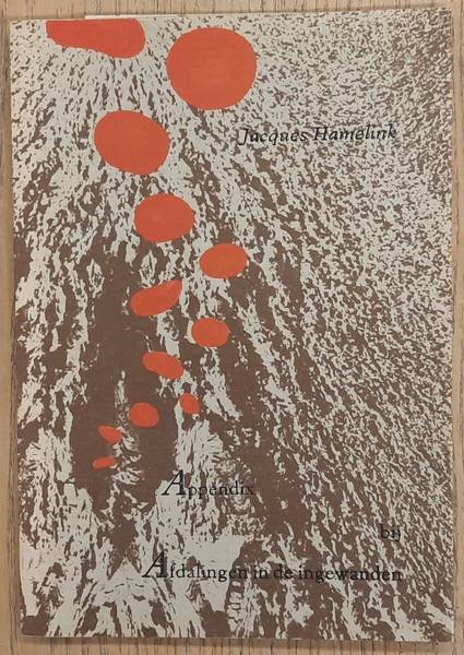 HAMELINK, JACQUES. - Appendix bij Afdalingen in de ingewanden.
