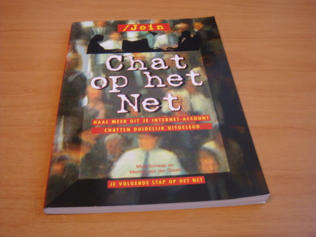 Schaap, M & Steen, Menno van der - Chat op het net - Haal meer uit je internet-account , Chatten duidelijk uitgelegd