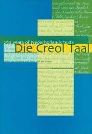 ROSSEM, CEFAS VAN AND HEIN VAN DER VOORT. - Die Creol Taal. 250 years of  Negerhollands texts.